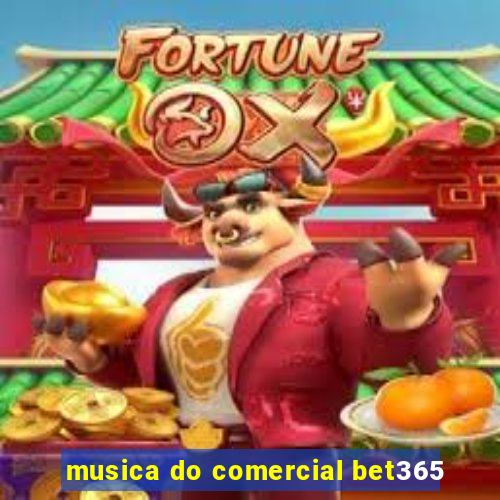 musica do comercial bet365